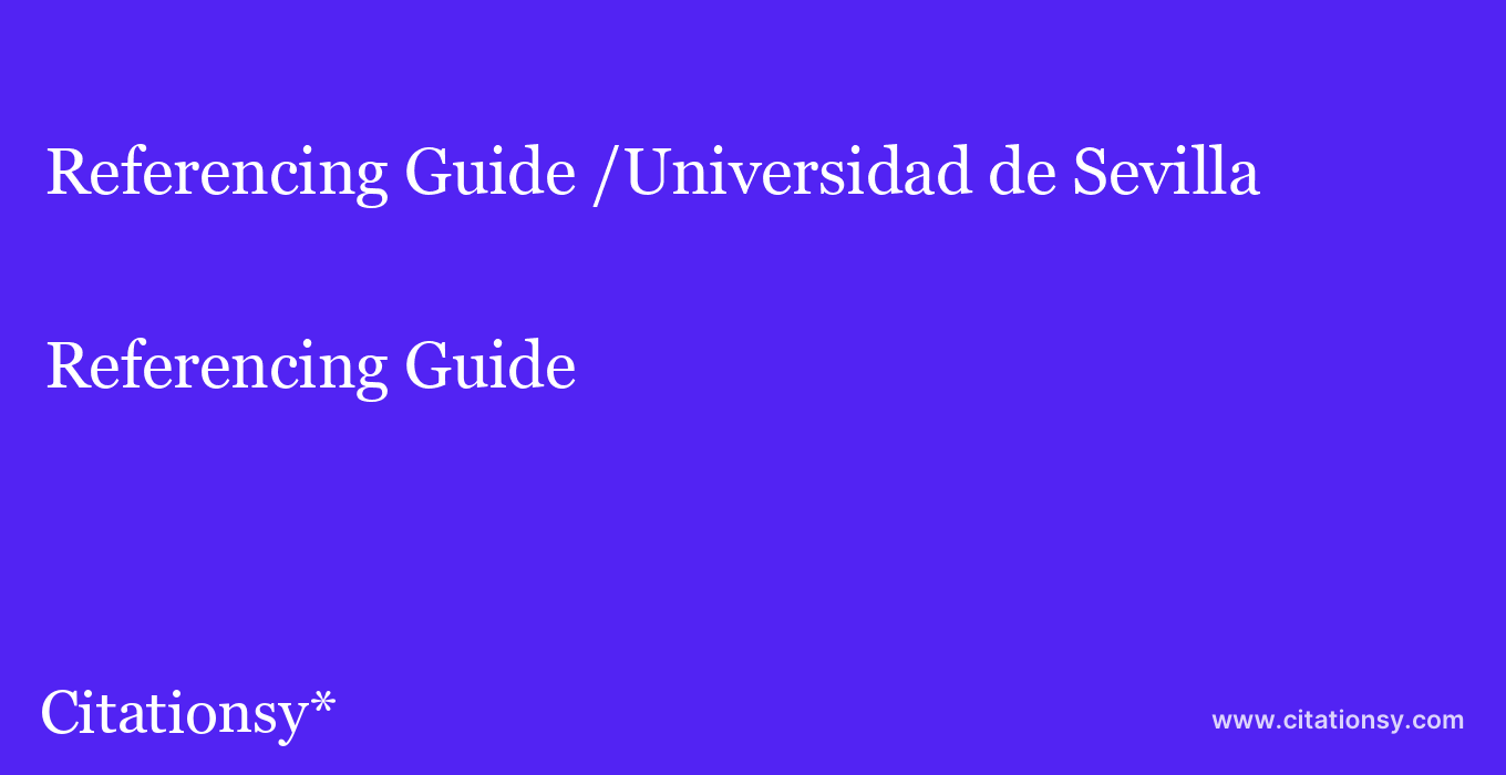 Referencing Guide: /Universidad de Sevilla